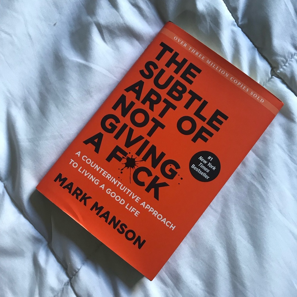 The Subtle Art Of Not Giving A Fuck